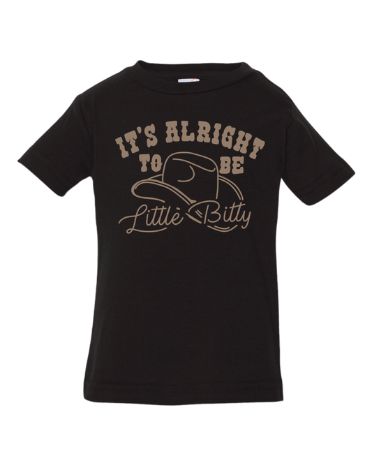 It’s alright to be little bitty