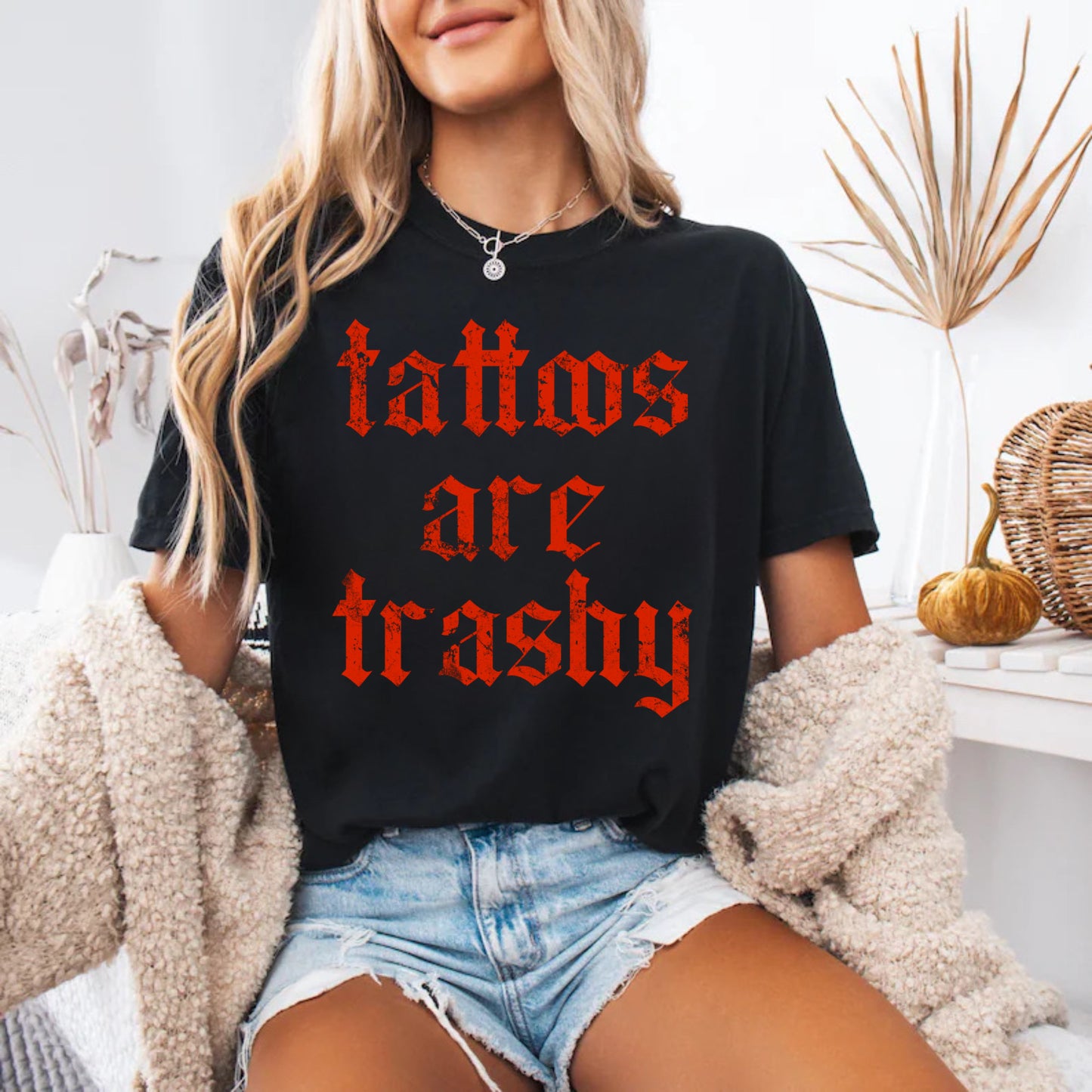 Tattoos are trashy