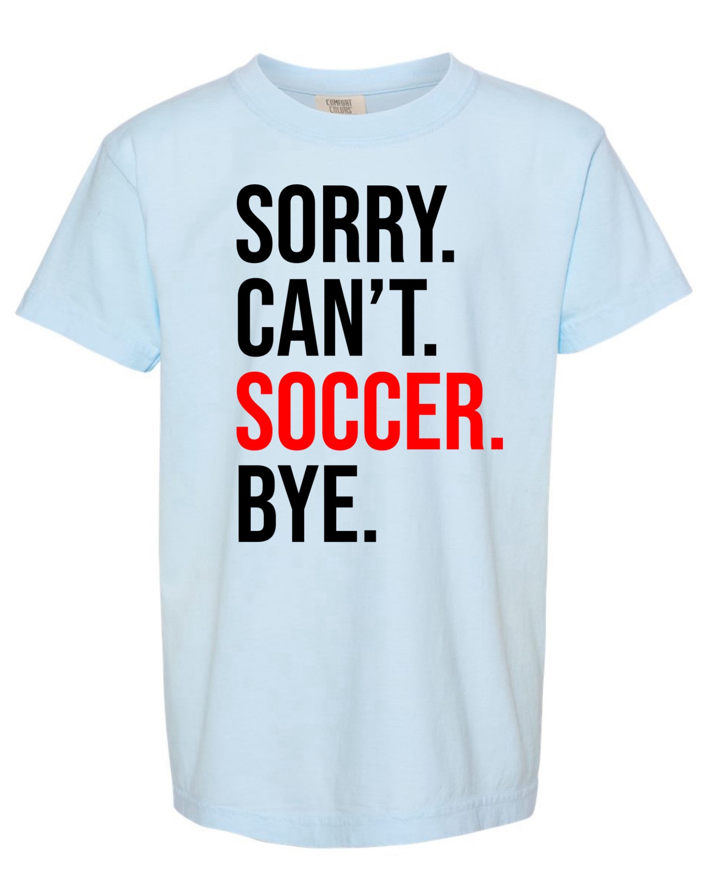 Sorry can’t soccer bye