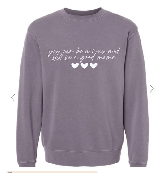 You can be a mess and still be a good mama