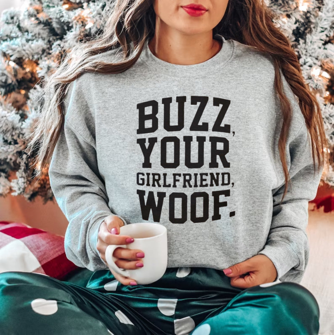 Buzz “your girlfriend” woof