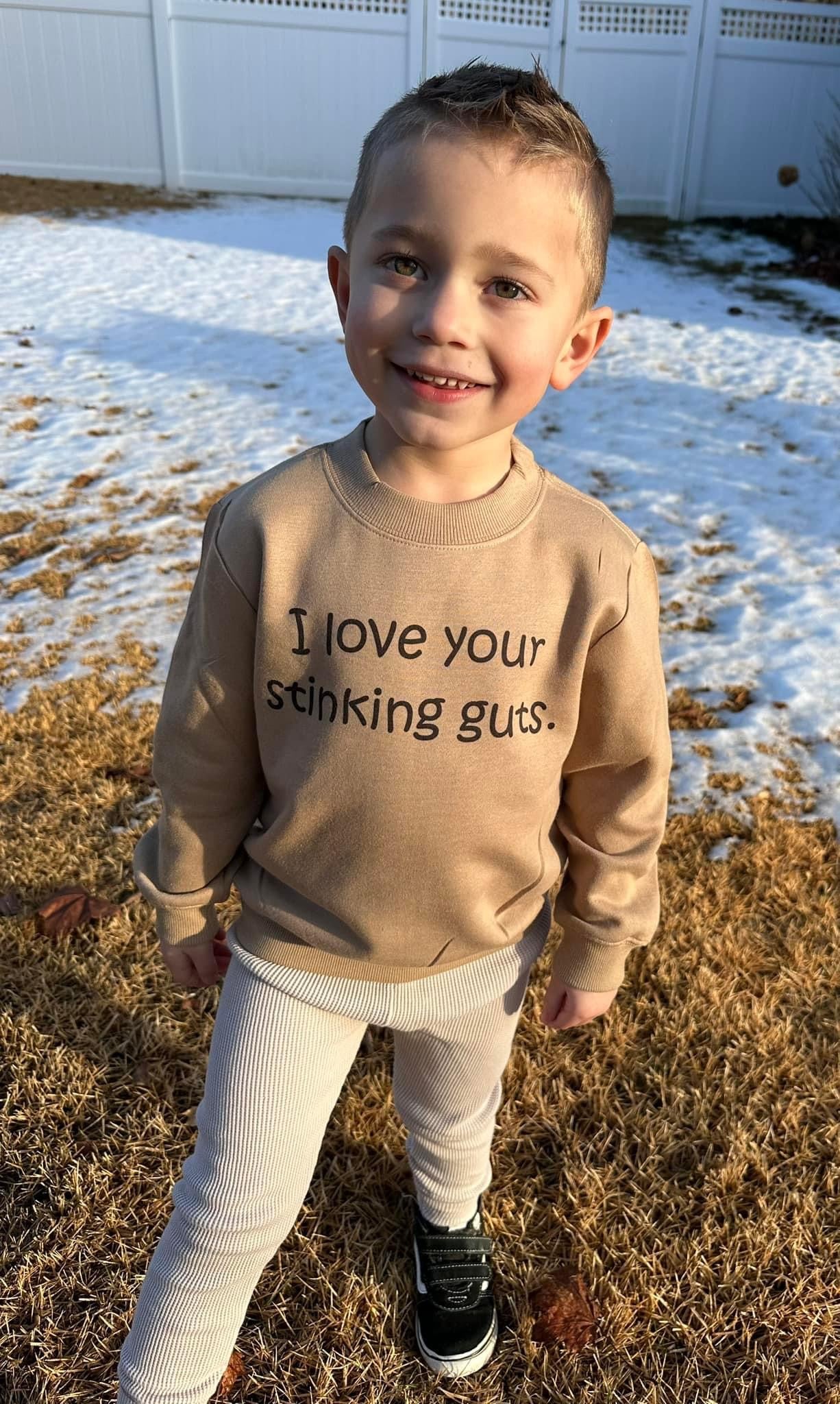 I love your stinking guts.