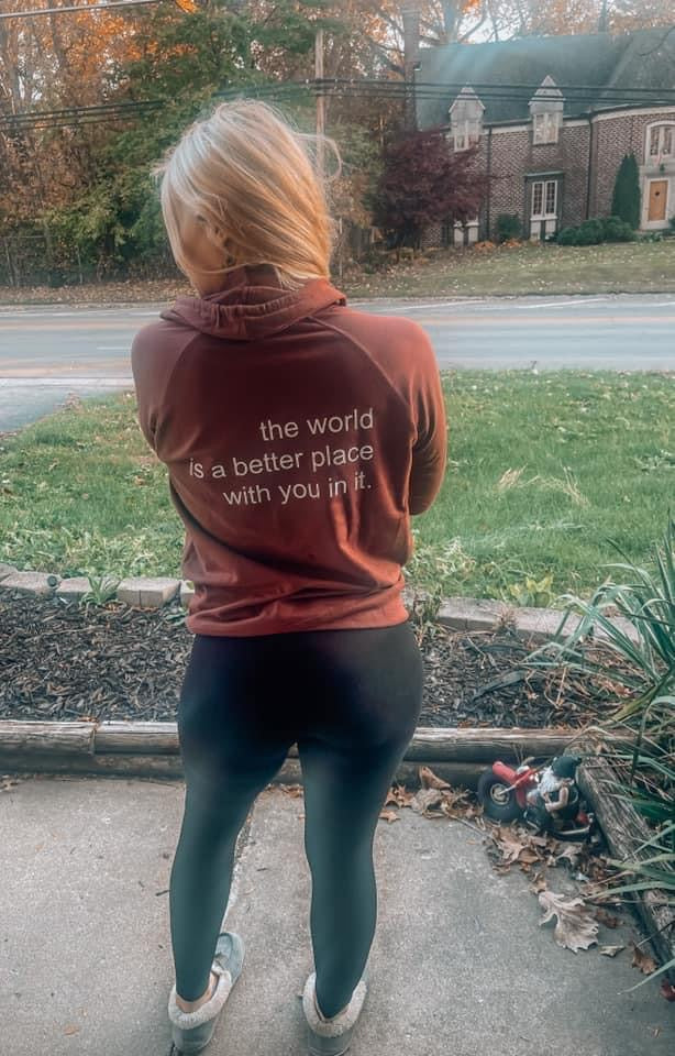 The World is a better place with you in it.