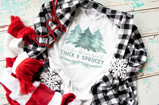 I like them real thick and Sprucey
