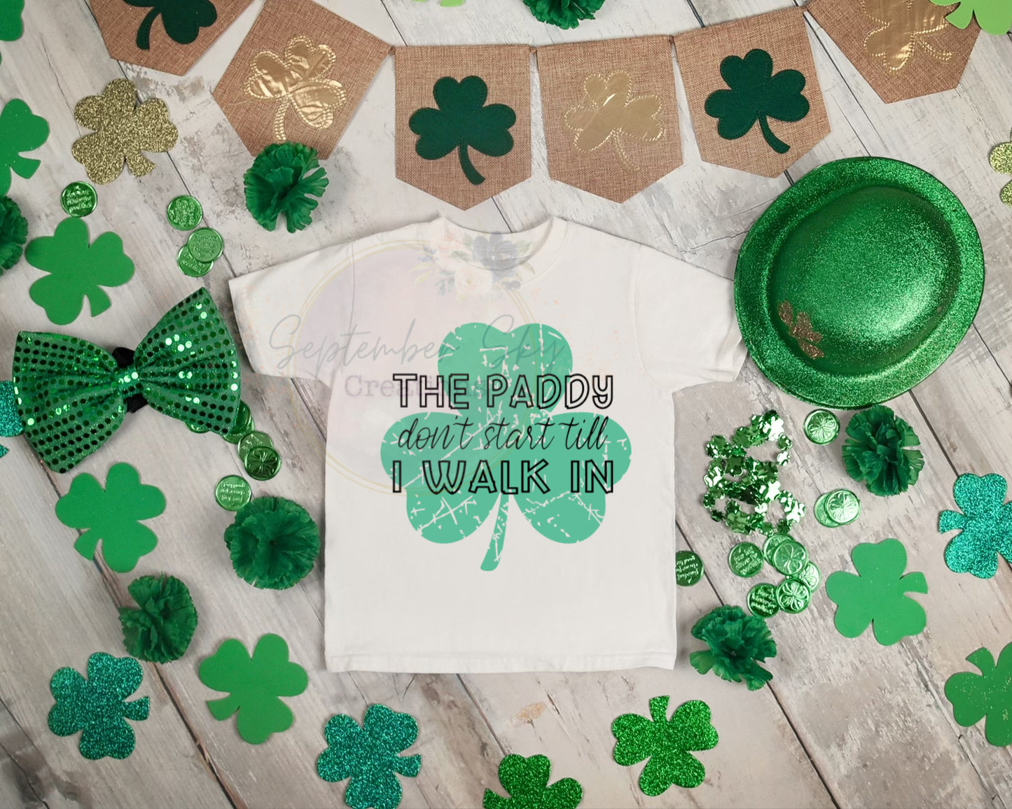 The paddy don’t start till I walk in ( white tee)