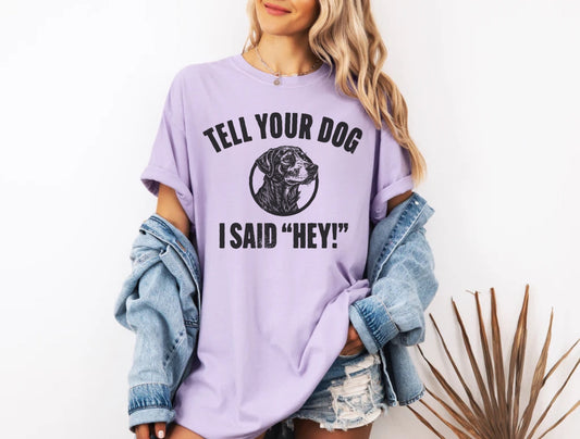 Tell your dog I said hey