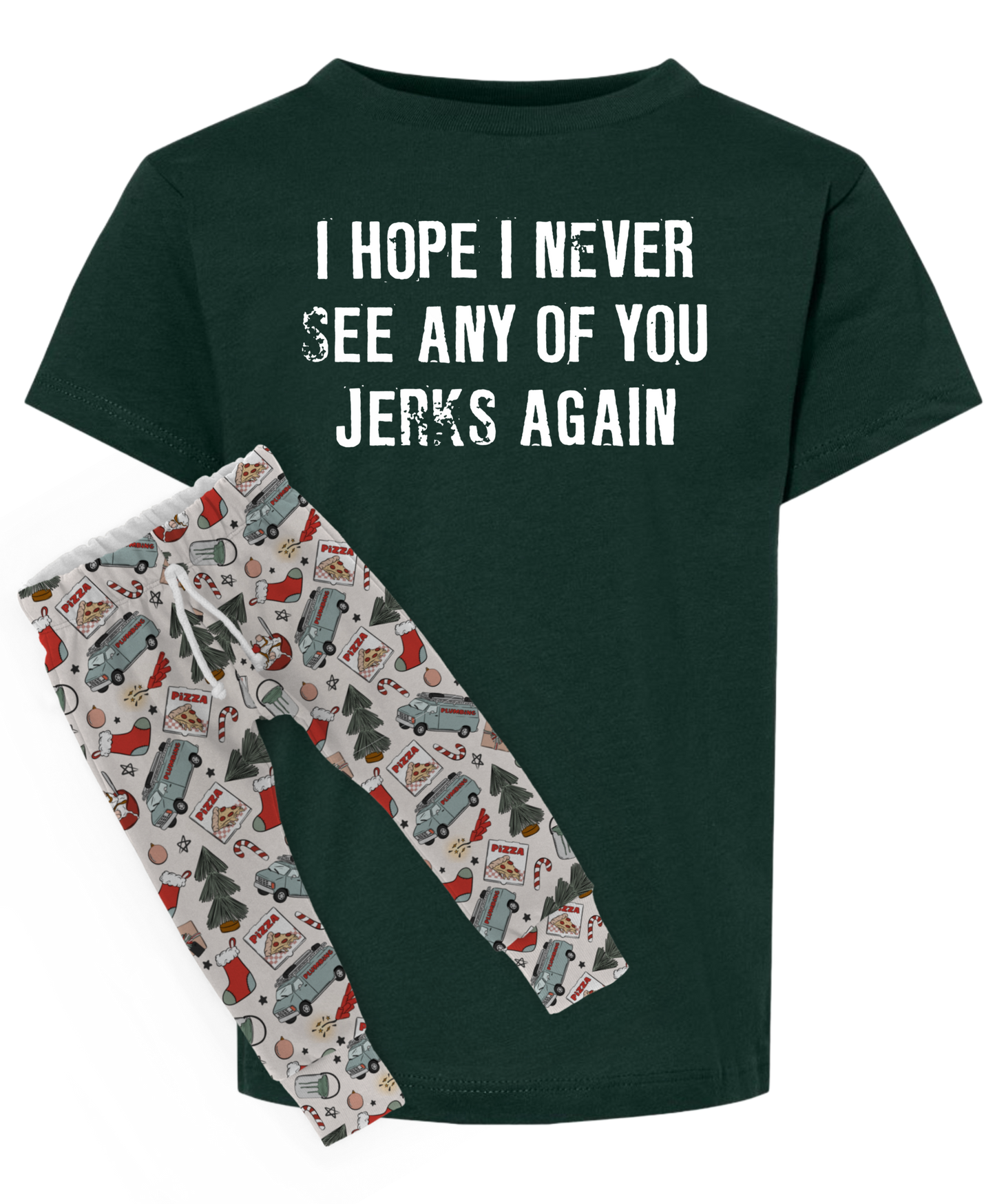 I hope I never see any of you jerks again( t-shirt only)