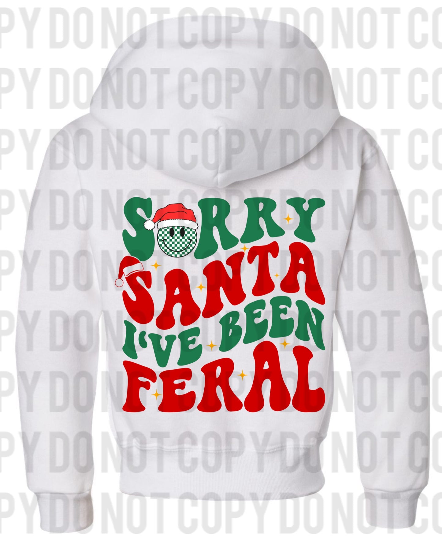 Sorry Santa I’ve been feral hoodie