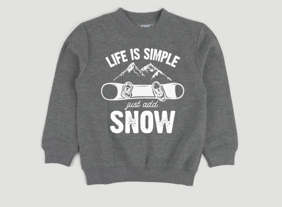 Life if simple just add snow