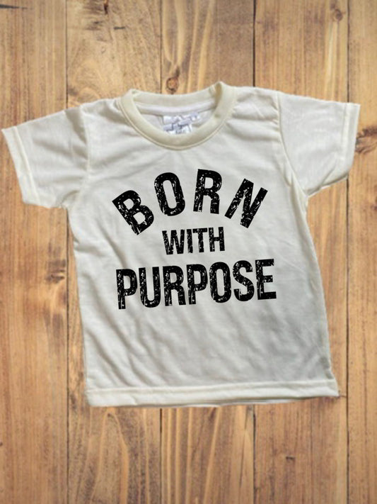 Born with purpose