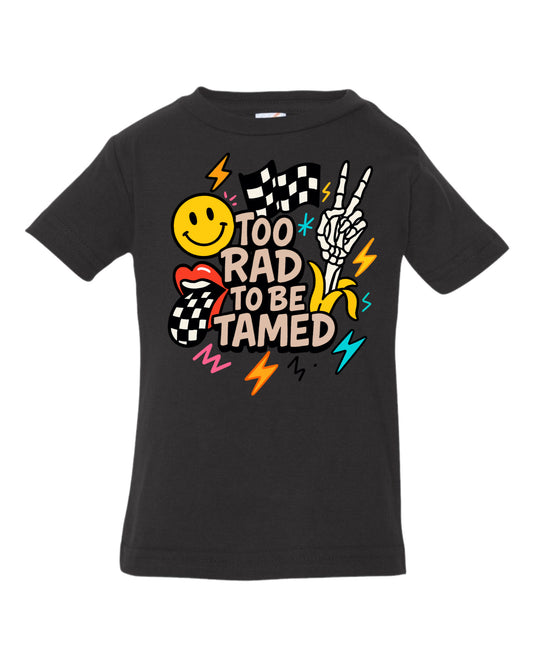Too rad to be tamed