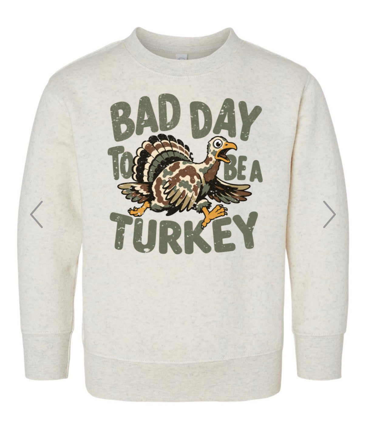 Bad day to be a turkey sweatshirt