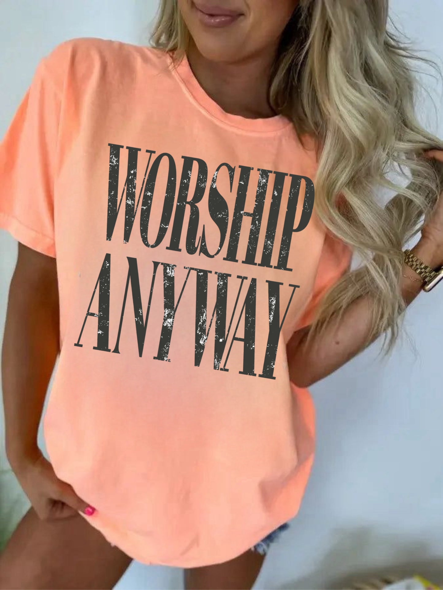 Worship anyway