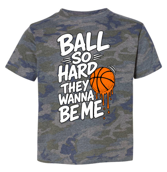 Ball so hard they wanna be me