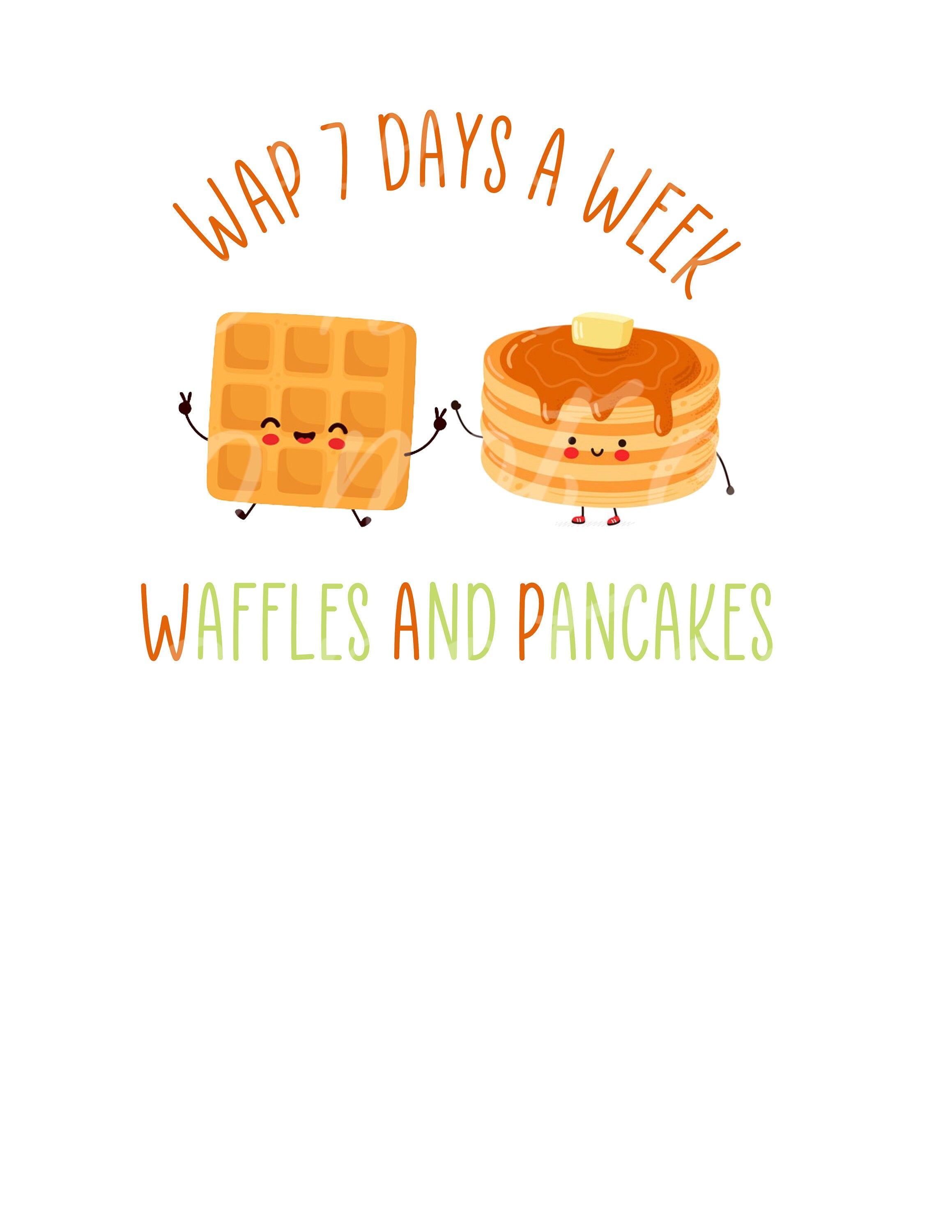wap waffles and pancakes breakfastpngsublimation funny September