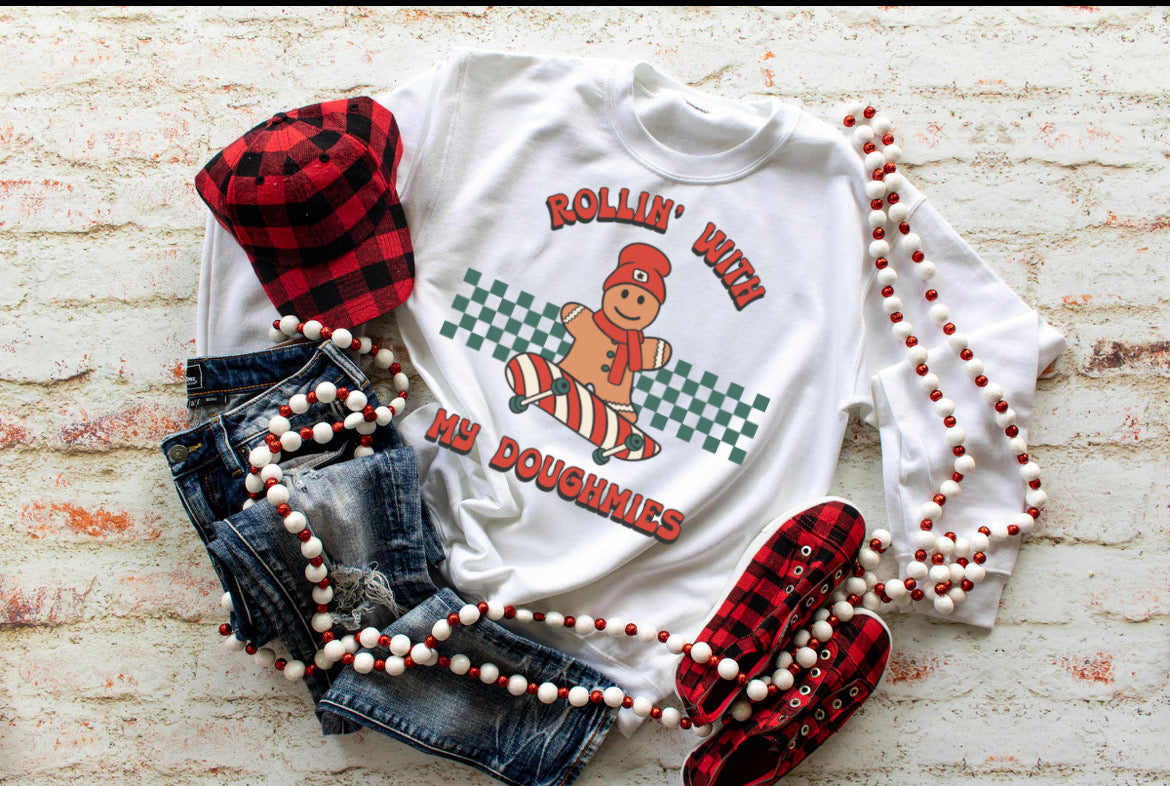 Rollin with my doughmies sweatshirt