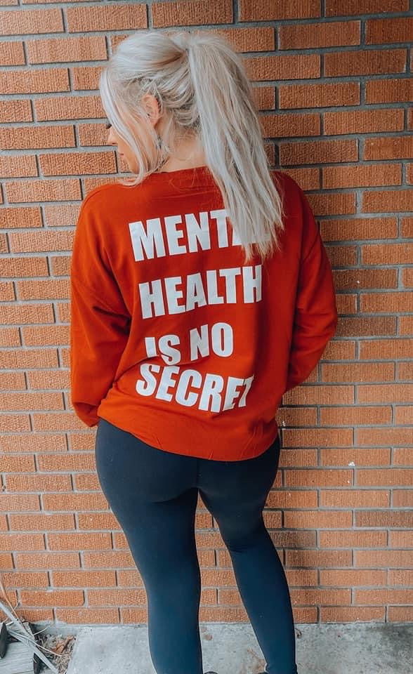 Mental Health Is No Secret sweatshirt
