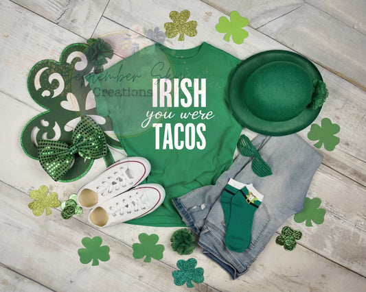 Irish you were Tacos